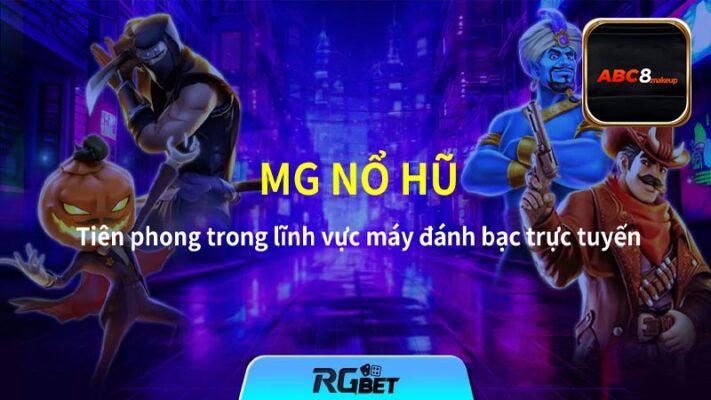 Giới thiệu sảnh game nổ hũ MG tại ABC8