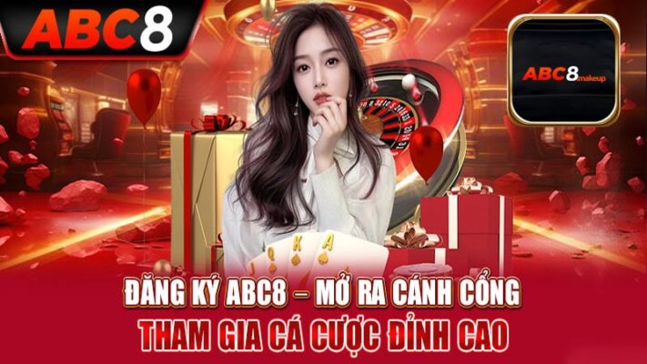 Ưu Điểm khi Đăng ký ABC8