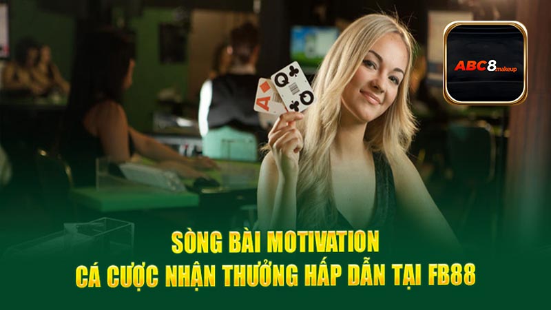 Giới thiệu những sản phẩm cá cược ăn khách nhất tại Sòng Bài Motivation