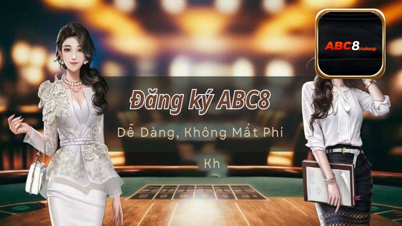 Thông Tin Cần Chuẩn Bị Khi Đăng Ký ABC8