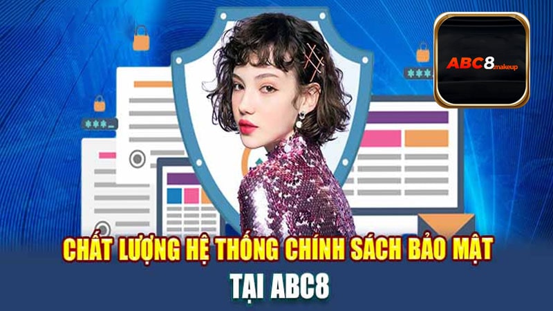 Điểm nổi bật trong chính sách bảo mật của ABC8